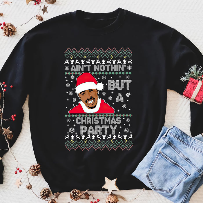 Ain't nothing but a christmas party funny sweatshirt gifts christmas ugly sweater for men and women