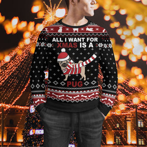 All I Want For Christmas Is A Pug Sweater -Ugly Christmas Sweater - Pug Ugly Sweater - Christmas Family Gift Idea