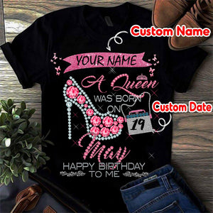Custom shirt Birthday May A Queen Was Born On April happy birthday to me T shirt