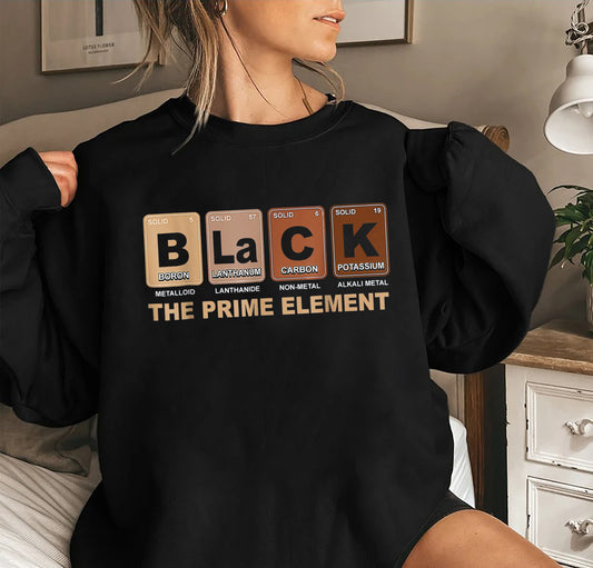 Black The Prime Element Black History Month BLM Civil Rights T-Shirt