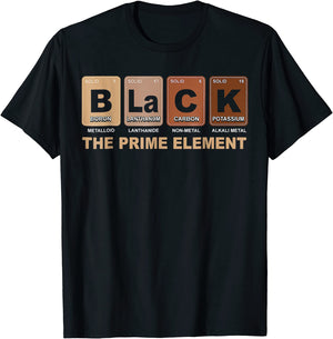 Black The Prime Element Black History Month BLM Civil Rights T-Shirt