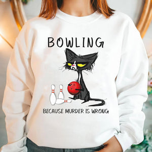 Bowling because Murder is Wrong T shirt