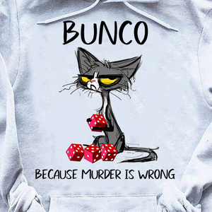 Bunco Because Mudder Is Wrong T shirt