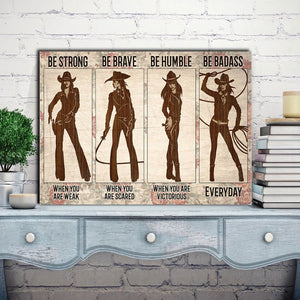 Cowgirl Wood Pattern – Be Strong When You Are Weak, Be Brave When You Are Scared, Cowgirl Canvas, Gift for Her Canvas