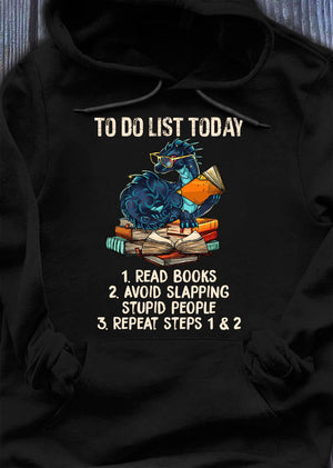Dragon And Books Lovers T do list Today Read book avoid slapping Tee T shirt