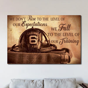 Firefighter Hat – We Don’t Rise To The Level Of Our Expectations, Firefighter Canvas