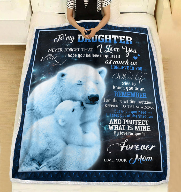 To my daughter never forget that I love you - I hope you believe in yourself mom and daughter fleece blanket gifts christmas family blanket