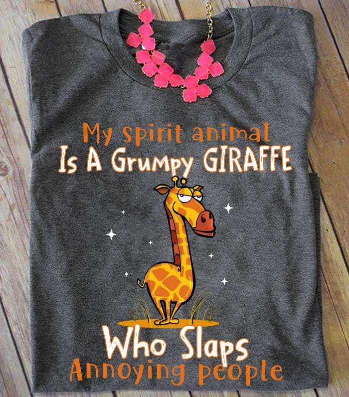 Giraffe T shirt My Spirit animal Is A Grumpy Giraffe Who Slaps Annoying People Giraffe T shirt