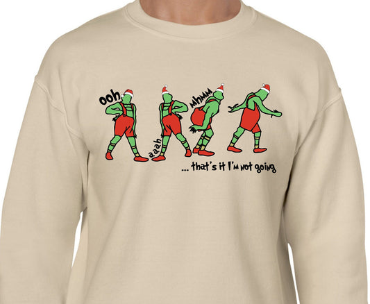Grinch Christmas Sweatshirt, Funny Christmas Sweater, Thatâ€™s it Iâ€™m not Going Grinch, Holiday Grinch Shirt, Christmas Gift, Gift For Her,