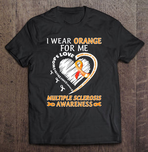 I Wear Orange For Me Multiple Sclerosis Awareness T-Shirt