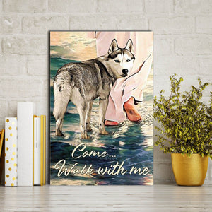 Husky Sibir comes with god – Come, Walk With Me, Dogs lover Canvas, Wall-art Canvas