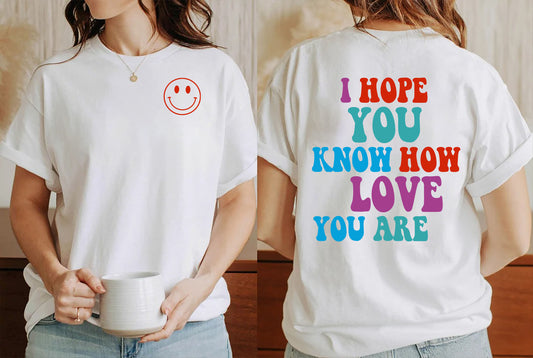 Tá súil agam go bhfuil a fhios agat cé chomh grá is atá tú Hoodie, Léine Coláiste Trendy, Léinte Dathanna Compord, Crewnecks Trendy, Bronntanas dá cuid