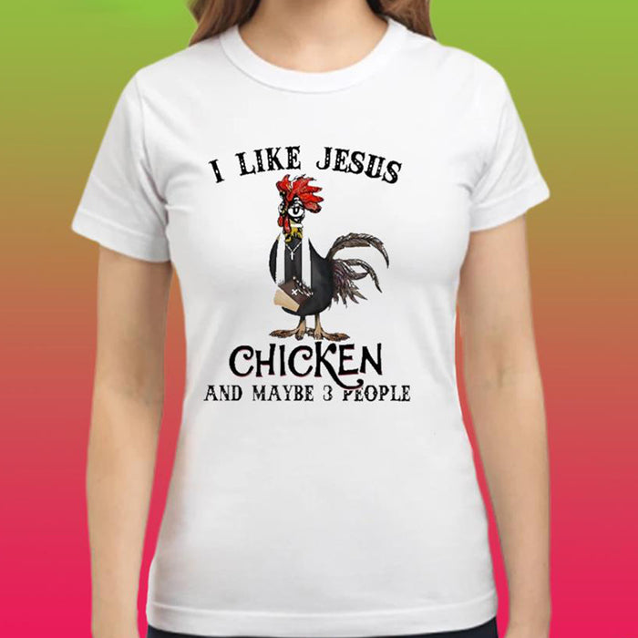 I Like Jesus Chicken And Maybe 3 People Shirt