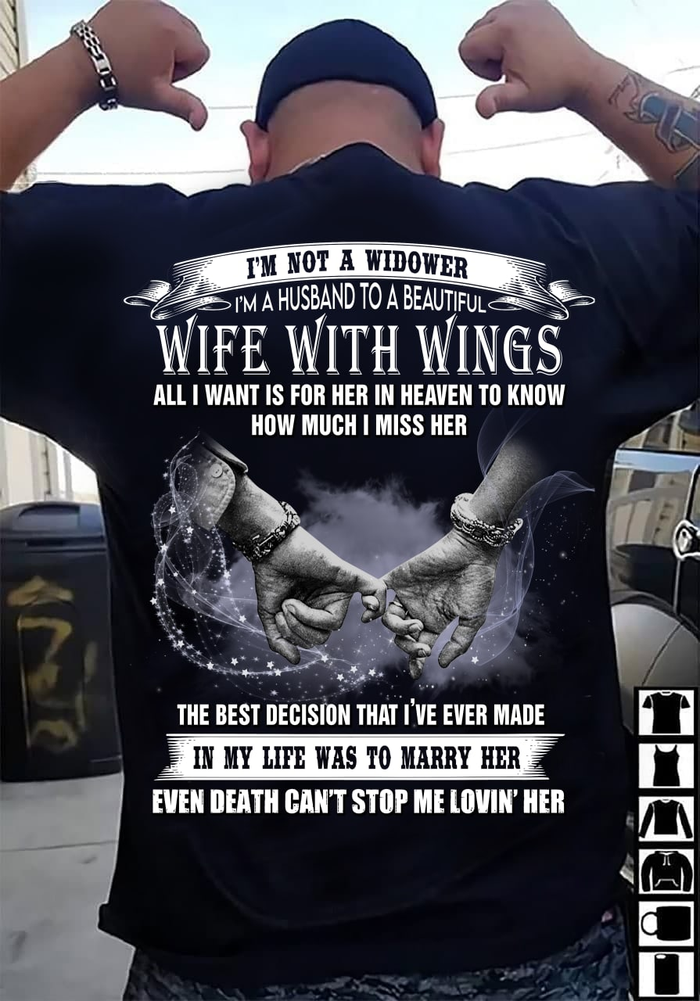 I'm Not A Widower I'm A Husband To A beautiful Wife With Wings All I Want Is For Her In heaven To Know How Much I miss her tee T shirt
