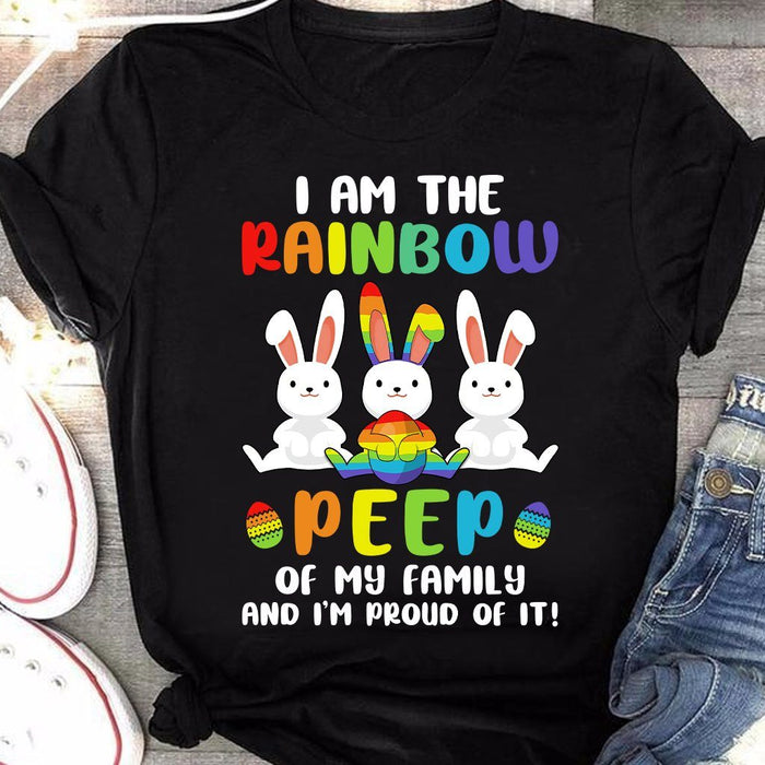 I am the rainbow peep of my family and i am proud of it Tee T shirt