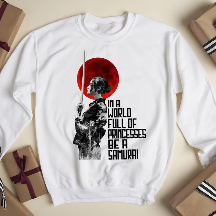 In a world full of princesses be a Samurai - funny sweatshirt gifts christmas ugly sweater for men and women