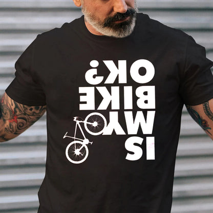 Is My Bike Okay Shirt, Cyclist Unisex Shirt, Mountain Bike Injury Tee, Bike Lover Tshirt, Cool Bicycle Shirt, Biking gift