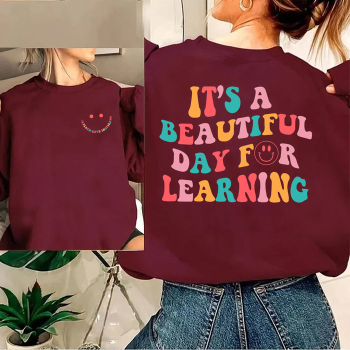 It's A Beautiful Day For Learning Teacher Two Sided Print Sweatshirt