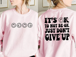 It's Ok To Not Be Ok Don't Give Up Positive Trendy Clothing Pullover Hoodie