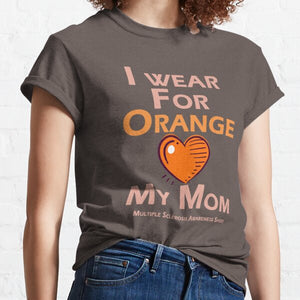 I wear For Orange My Mom Multiple Sclerosis Awareness T-Shirt