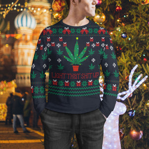Light That Shit Up Sweater Cannabis Christmas Tree Funny Ugly Sweater Unique Christmas Gift Idea For Men & Women