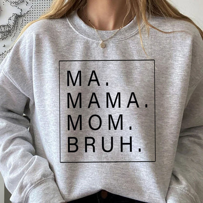 Mama Sweatshirt, Mom Shirt, Bruh Hoodie, Mothers Day Gift, Gifts for Mom, Funny Sarcasm Mom Tee