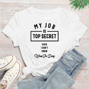 My Job Is Top Secret Even I Don't Know What I'm Doing Tee T shirt 2