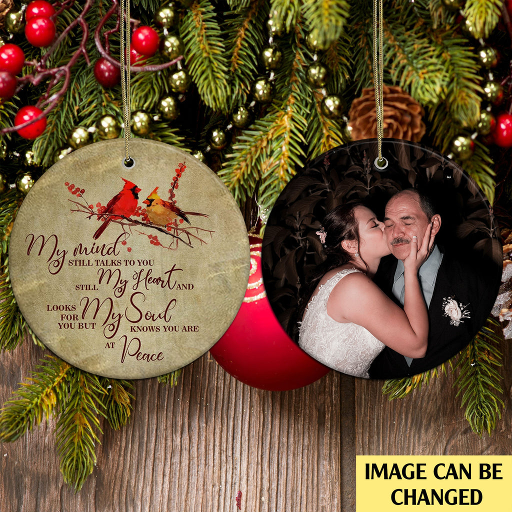 My Mind Still Talks To You And My Heart Still Looks For You Personalized Ornament, Xmas Customized Ornament, Christmas Memorial Family Gift Idea
