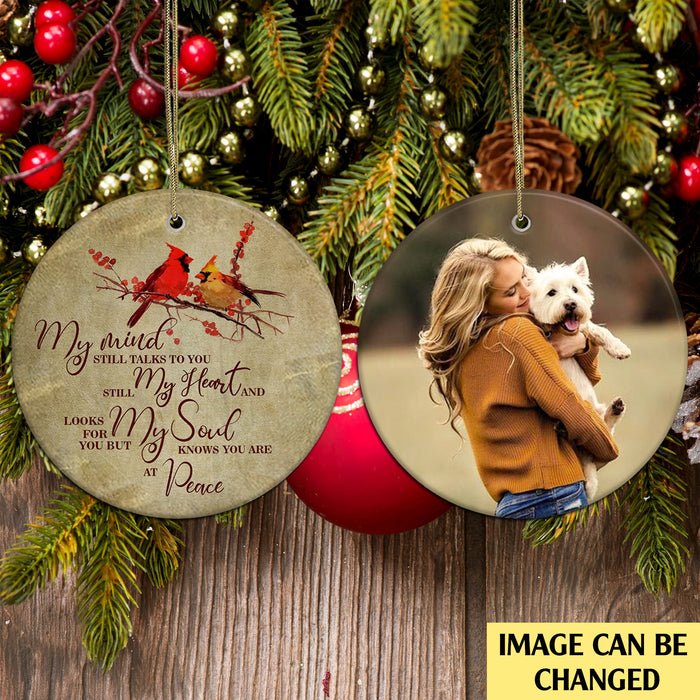 My Mind Still Talks To You And My Heart Still Looks For You Personalized Ornament, Xmas Dog & Cat Ornament, Christmas Memorial Family Gift Idea For Dog & Cat Lovers