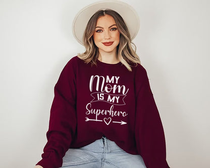 My Mom is My Superhero T Shirt for Mother's Day,Mom Birthday SweatShirt