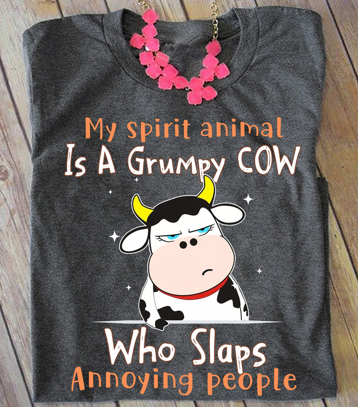 My spirit animal is a grumpy COW who slaps annoying people Tee Cow T shirt