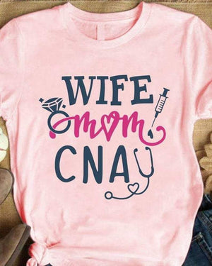 Wife Mom CNA Shirt, Shirt Gift, Birthday Gift