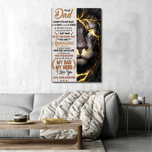 To My Dad, I Know It's Not Easy For A Man To Raise A Child, Lion Canvas, Gift for Dad Canvas