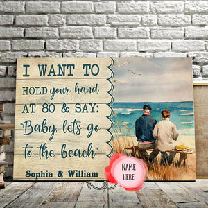 Old Couple At The Beach I want to hold your hand at 80, Personalized Canvas, Couple Canvas