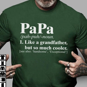 Papa pah pahpuhnoun Like a grandfather, but so much cooler T shirt