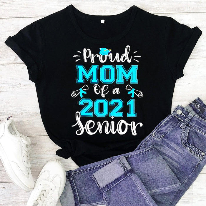 Proud Mom Of A 2021 Senior Graduation 2021 Tee T-shirts