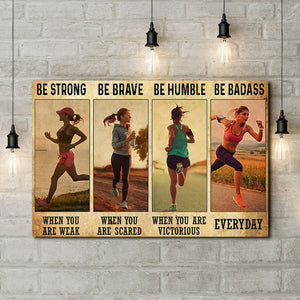 Be Strong When You Are Weak, Be Brave When You Are Scared, Running Girl Canvas