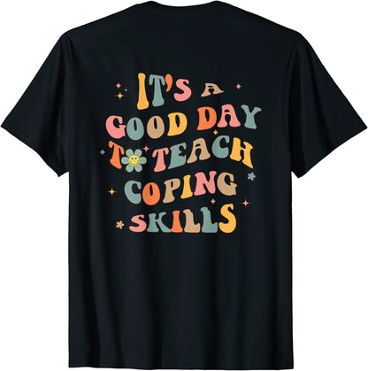 School Counselor It's A Day Good Day To Teach Coping Skills SweatShirt