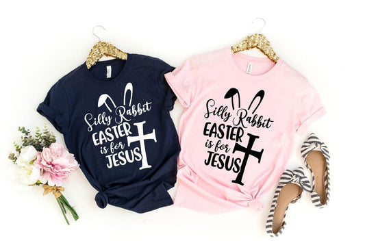 Silly Rabbit Easter Is For Jesus Shirt Easter Shirt Easter Family Tee Christian Easter Shirt Easter Matching T-Shirt