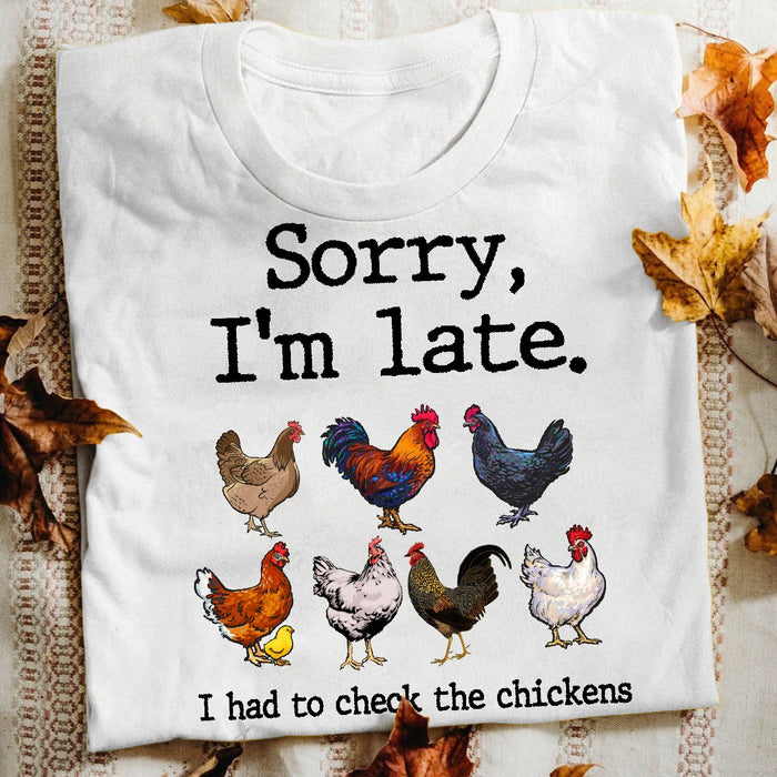 Sorry I'm late I had to check the chicken T shirt