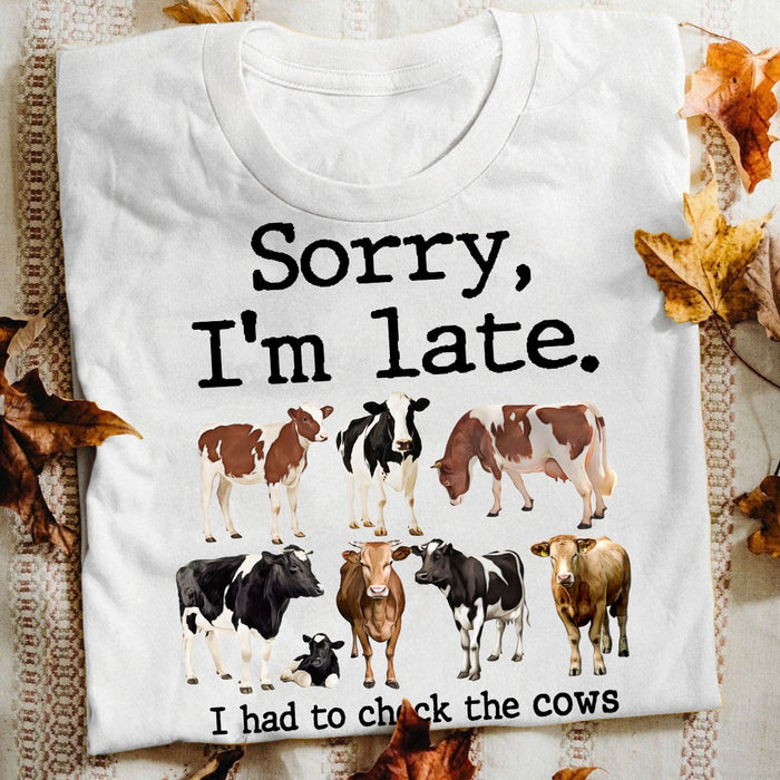 Sorry I'm late i had to check the cows Tee T Shirt