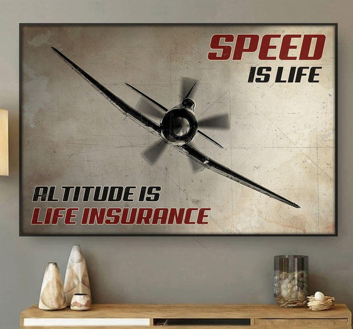 The Aircraft – Speed is Life, Altitude is Life Insurance Poster Gift for Men Women On Birthday Xmas Canvas