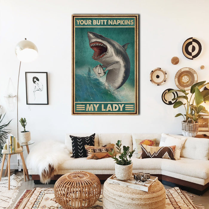 The White Shark With Toilet Paper Roll – Your Butt Napkins, My Lady, Funny Canvas