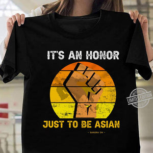 It's an honor just to be Asian - Sandra Oh, Best Gift Idea T-shirt