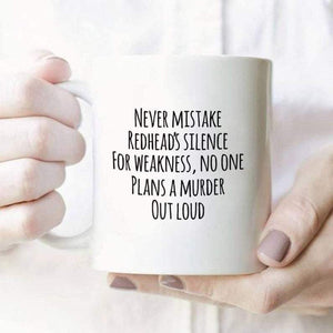 Never mistake redhead's silence for weakness, Mugs