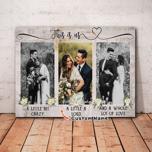 A little bit crazy, A little a loud, And a whole lot of love, Couple Canvas, Anniversary Gift