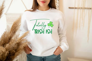 Totally Irish-Ish Funny Saint Patrick Day T-Shirt