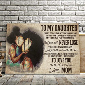 To my Daughter I want to believe deep in your heart, Gift for Daughter Canvas, Mother and Daughter