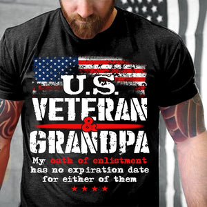 U.S. Veteran And Grandpa My Oath Of Enlistment Has No Expiration Date T-Shirt