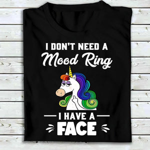 Unicorn Tee T shirt I don't need a mood ring i have a face